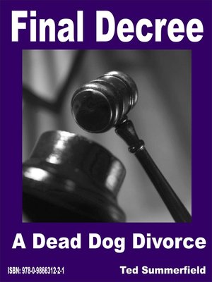cover image of Final Decree. a Dead Dog Divorce.